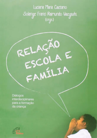 06 - Relacao escola e familia-dialogos interdisciplinares para a formacao da crianca